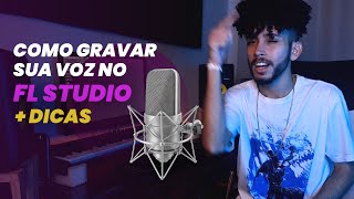 🔴 Passo a passo para gravação de vocal no FL Studio 20 [upl. by Mcfadden]