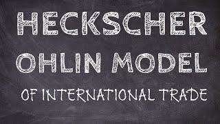 The Heckscher Ohlin Model of International Trade [upl. by Thorvald635]