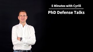 What Matters for Your PhD Defense Talk  5 Minutes with Cyrill [upl. by Tterb15]