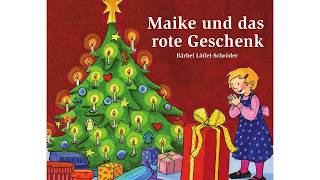 4 Christliches MaikeHörbuch  Maike und das rote Geschenk  von Bärbel LöffelSchröder [upl. by Nojed668]