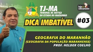 Dica 03 TJMA  Geografia do Maranhão  População Maranhense  Helder Coelho [upl. by Zabrina]