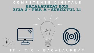 Bacalaureat 2015  Competențe Digitale  Ziua 2  Fișa A  Subiectul I1 [upl. by Carmel]