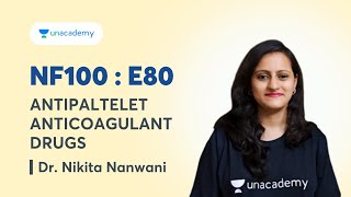 NF100 E80 Pharmacology Antipaltelet Anticoagulant Drugs with Dr Nikita Nanwani [upl. by Ehcnalb445]