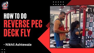 HOW TO DO REVERSE PEC DECK FLY  BY NIKHIL ASHTEWALE  IFSI FITNESS ACADEMY [upl. by Eenal684]