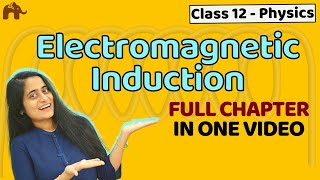 Electromagnetic Induction Class 12 Physics  NCERT Chapter 6  CBSE NEET JEE  One Shot [upl. by Aidekal]