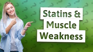 Do statins make muscles weaker [upl. by Charity]