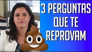 3 PERGUNTAS QUE TE REPROVAM NAS ENTREVISTAS DE EMPREGO E PROCESSOS SELETIVOS [upl. by Fe]