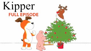 Christmas Eve with Kipper  Kipper the Dog  Season 3 Full Episode  Kids Cartoon Show [upl. by Michey189]