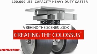 The Colossus Creating the 50 Ton Capacity Heavy Duty Caster [upl. by Hurff]