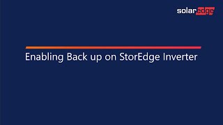 Enabling Backup on the SolarEdge StorEdge Inverter [upl. by Eiramlirpa]