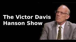 The Victor Davis Hanson Show 9324  Hardball and Softball Politics [upl. by Gleich320]