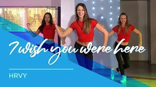 HRVY  I Wish You Were Here  Easy Fitness Dance Video  Choreography [upl. by Win]