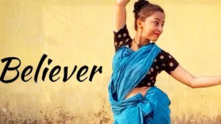 Believer  Indian Classical Dance Imagine Dragons [upl. by Camus]