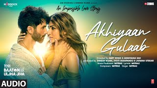 Akhiyaan Gulaab Audio Shahid Kapoor Kriti Sanon  Mitraz  Teri Baaton Mein Aisa Uljha Jiya [upl. by Ahsei]