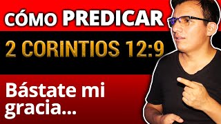 Cómo Predicar 2 CORINTIOS 129 🔥📖 Aprende a preparar una Prédica y armar un bosquejo primera vez [upl. by Nryhtak]