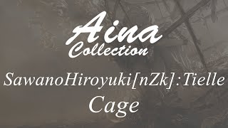 Aina SawanoHiroyukinZkTielle  Cage Lyrics  歌詞 [upl. by Moshell]