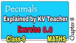 Exercise 86  Decimals  Class6 Maths NCERT Chapter 8 explanation ByKV Teacher [upl. by Odella]