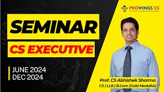 SEMINAR for CS Executive June 24 amp Dec 24 [upl. by Atinid]