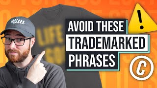 Trademarked Phrases You Cant Use For Print On Demand Apparel [upl. by Aitital451]