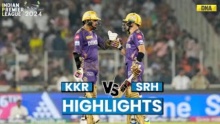 KKR Vs SRH Highlights Kolkata Knight Riders Reaches Into Final Beat SRH By 8 Wickets I IPL 2024 [upl. by Almeta]