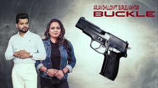 Buckle  Full song  Arjan Dhillon feat Gurlez Akhtar  Desi crew  new punjabi song 2021 [upl. by Julienne]