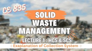 Lecture 1  Explanation of HCS amp SCS  Solid Waste Management  Environmental Engineering  3 [upl. by Bobbette]