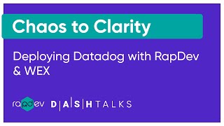 Chaos to Clarity Datadog deployment  RapDev at DASH2023 [upl. by Lauri]