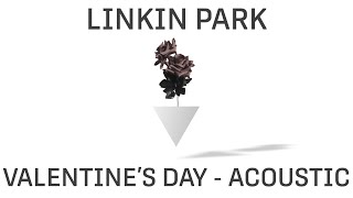 Valentines Day  Linkin Park Acoustic Cover w ProfessorPunk [upl. by Kauppi851]