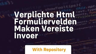 Verplichte html formuliervelden maken vereiste invoer [upl. by Teresita]