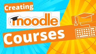 Moodle Tutorial  Creating Courses [upl. by Zailer]