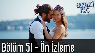 Erkenci Kuş 51 Bölüm Final  Ön İzleme [upl. by Oretos]