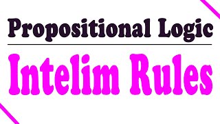 Propositional Logic Proofs Two Types of Derivation Rules Intelim [upl. by Av]