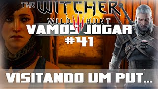 Vamos Jogar The Witcher 3  Visitando um put  Parte 41 [upl. by Warfeld326]