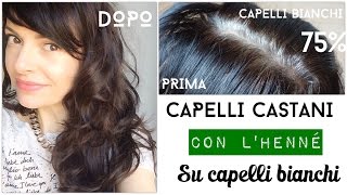 Capelli Castano Chiaro Scuro Ramato o Cioccolato su Capelli Bianchi con lHenné e le Erbe Tintorie [upl. by Enelram488]