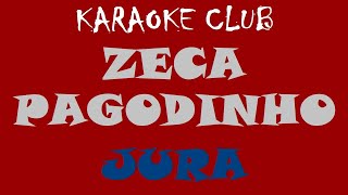 ZECA PAGODINHO  JURA  KARAOKÊ [upl. by Atiana]