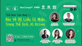 BẢO VỆ DỮ LIỆU CÁ NHÂN TRONG THẾ GIỚI AIDRIVEN Chị Happy Nguyen GeoComply [upl. by Storm]