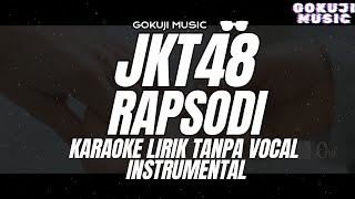 JKT48  RAPSODI  Karaoke Lirik Tanpa Vocal  Instrumental [upl. by Kcid]