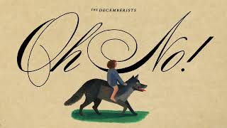 The Decemberists  Oh No Official Audio [upl. by Anilas]