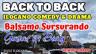 BACK TO BACK  ILOCANO DRAMA  BALSAMO SURSURANDO  GASAT ITI BIAG  REWIND [upl. by Snashall860]