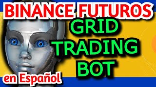 🏆 Binance  FUTUROS  GRID TRADING  🤖 en Español 1 [upl. by Glass]