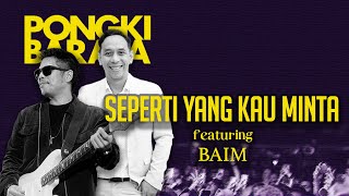 SEPERTI YANG KAU MINTA  Pongki Barata Feat Baim on guitars [upl. by Luigino706]