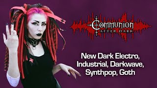 Dark Alternative Industrial EBM Gothic Synthpop PostPunk  Communion After Dark  01222024 [upl. by Inanuah]