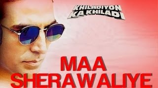 Maa Sherawaliye  Khiladiyon Ka Khiladi  Akshay Rekha amp Raveena  Sonu Nigam [upl. by Riamu]