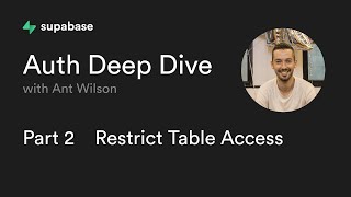 Supabase Auth Deep Dive Part 2 Restrict Table Access [upl. by Connolly]