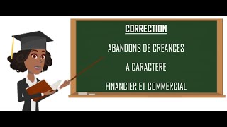 Correction abandons de créances à caractère commercial et financier [upl. by Eilrebmik]