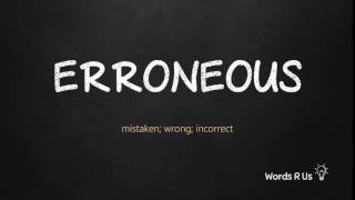 How to Pronounce ERRONEOUS in American English [upl. by Woehick488]