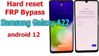 Samsung A22 SMA225F Android 12 How to Hard resetFRP BypassGoogle Account Lock Bypass [upl. by Couhp459]