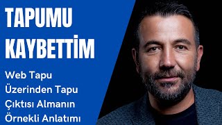 Web Tapu üzerinden Tapu Çıktısı Nasıl Alınır  Örnekli Anlatım [upl. by Dennett]