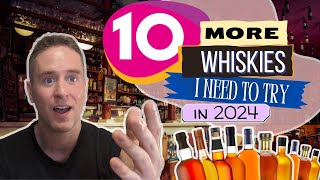 Gotta get them all  10 More Whiskies I Need to Try in 2024 [upl. by Dub]