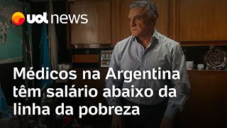 Médicos na Argentina têm salário abaixo da linha da pobreza [upl. by Russo]